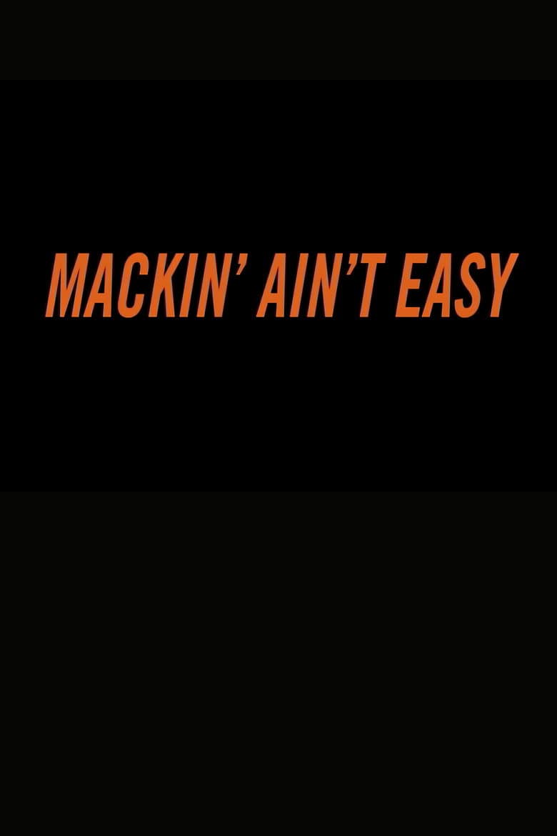 Mackin’ Ain’t Easy poster