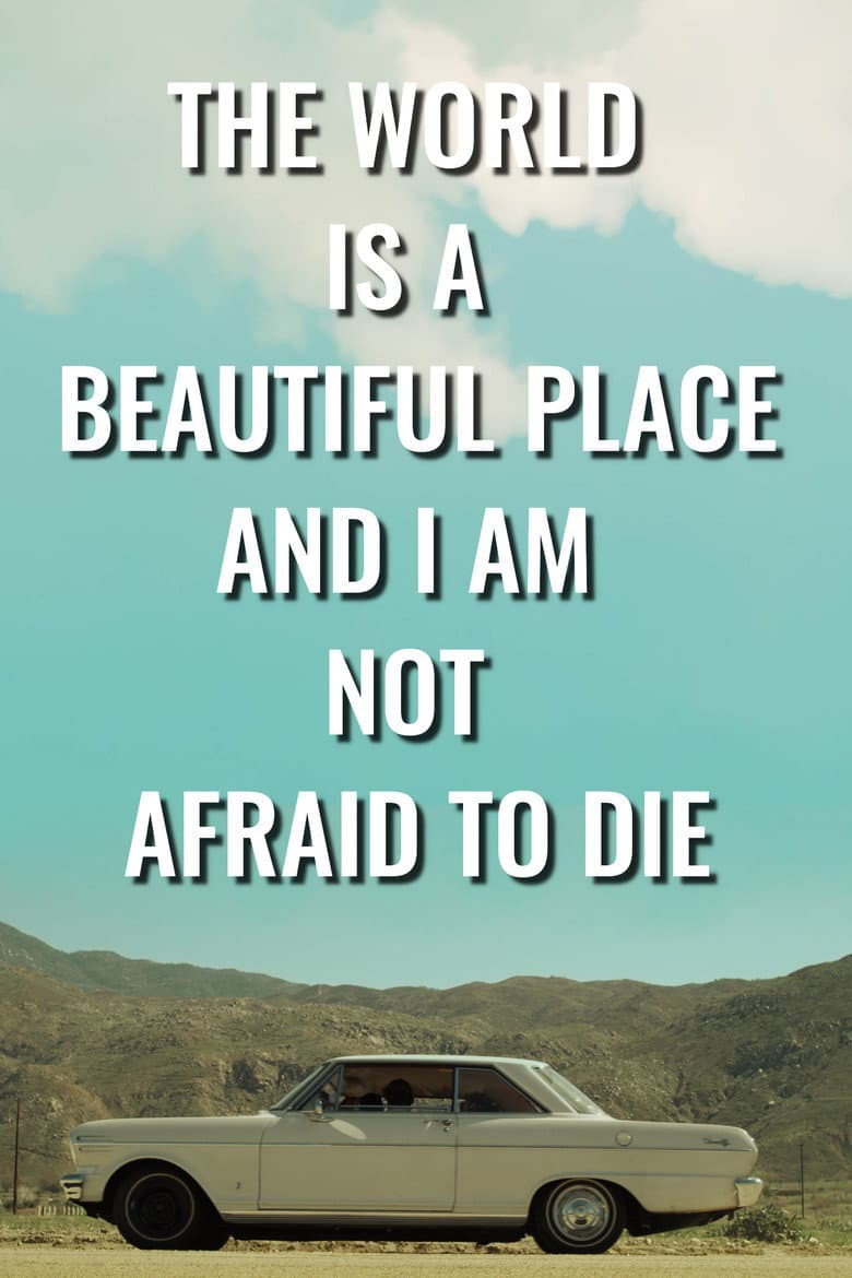 The World is a Beautiful Place and I Am Not Afraid to Die poster