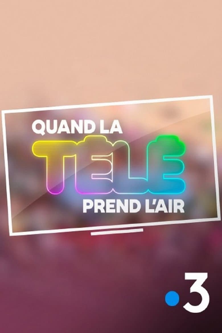 Quand la télé prend l'air poster