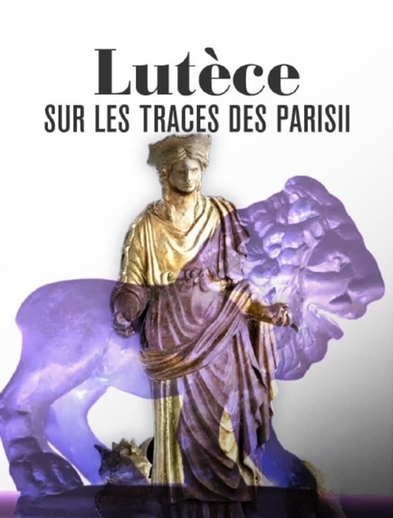 Lutèce, sur les traces des Parisii poster