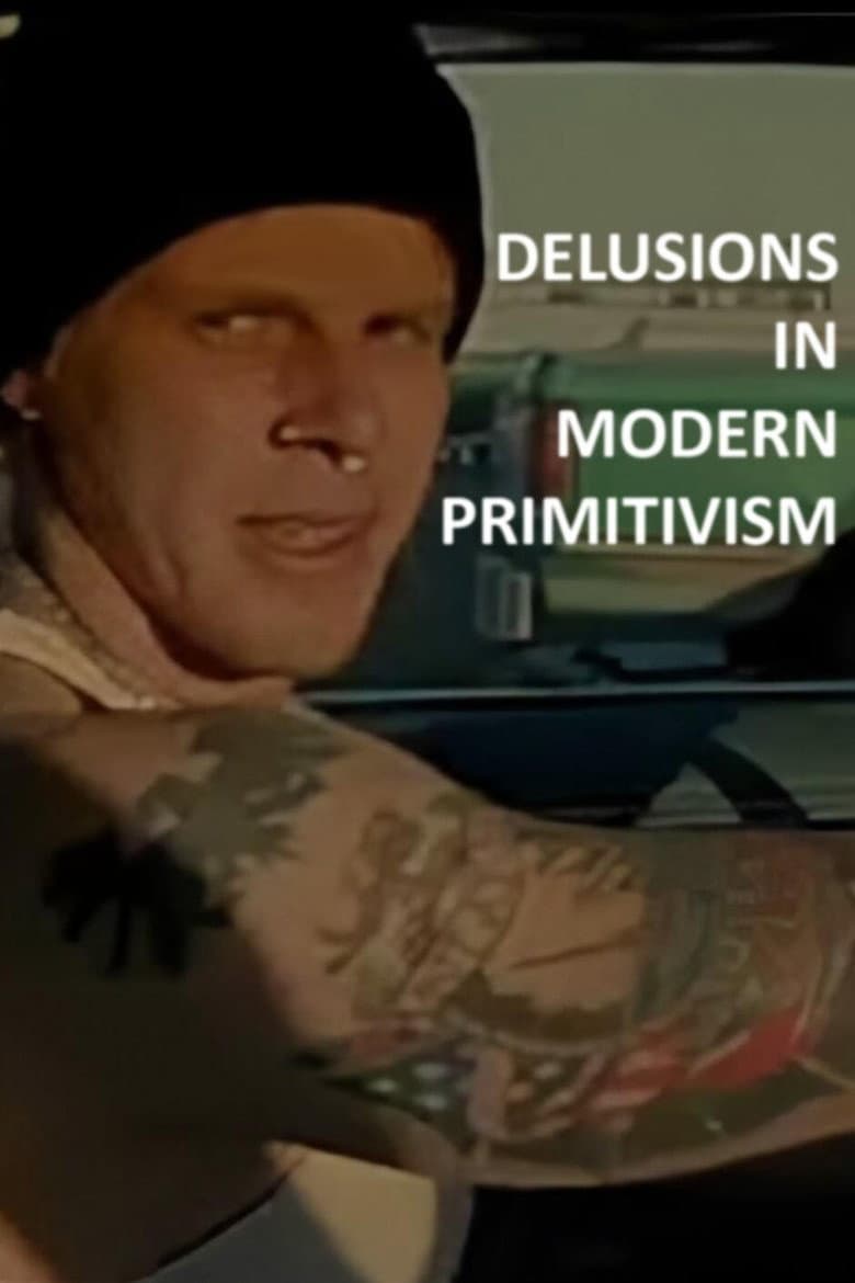 Delusions in Modern Primitivism poster