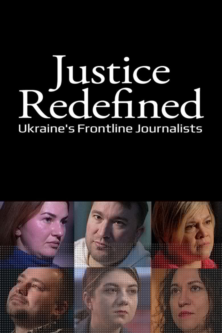 Justice Redefined: Ukraine's Frontline Journalists poster