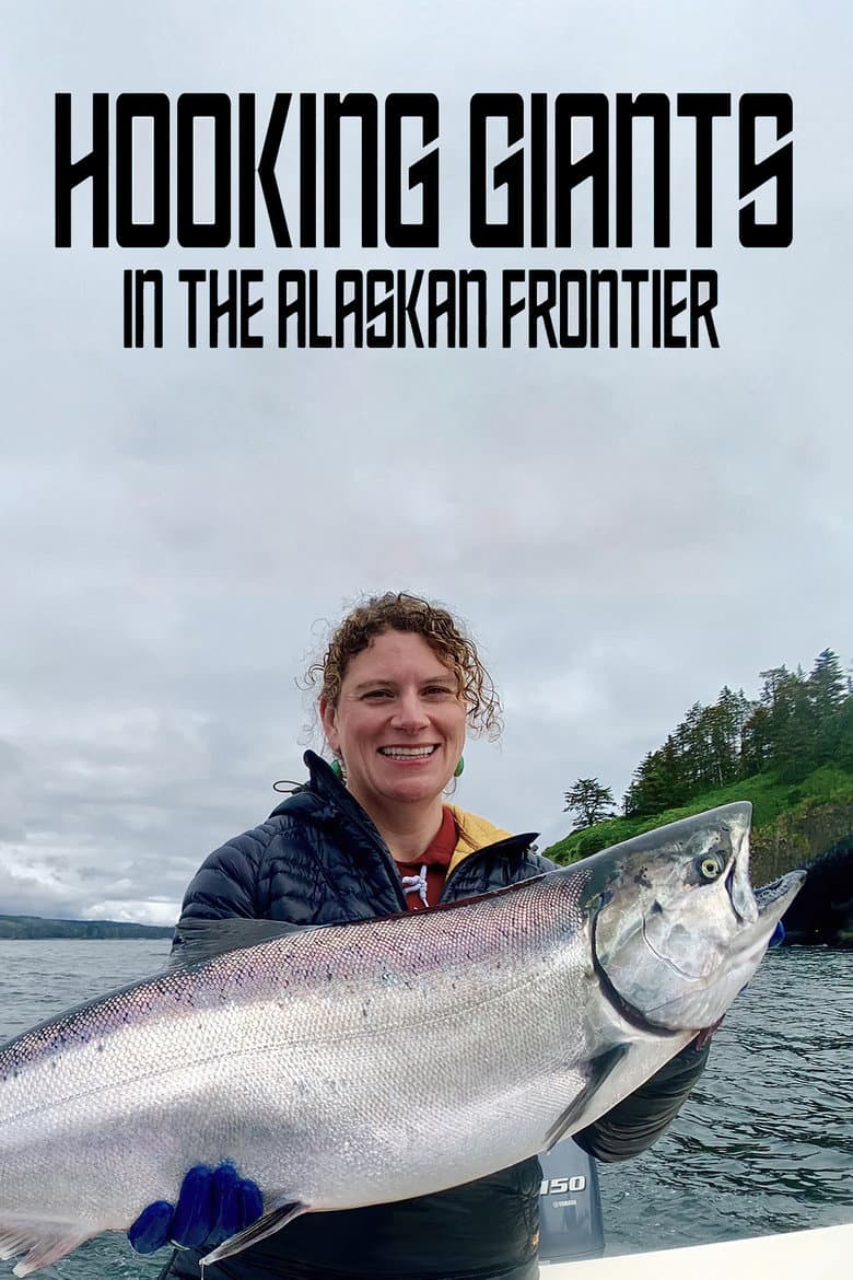 Hooking Giants in the Alaskan Frontier poster