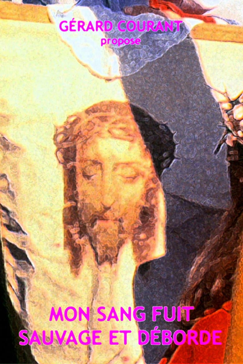 Mon sang fuit sauvage et deborde poster