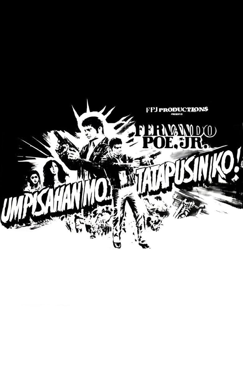 Umpisahan Mo... Tatapusin Ko! poster