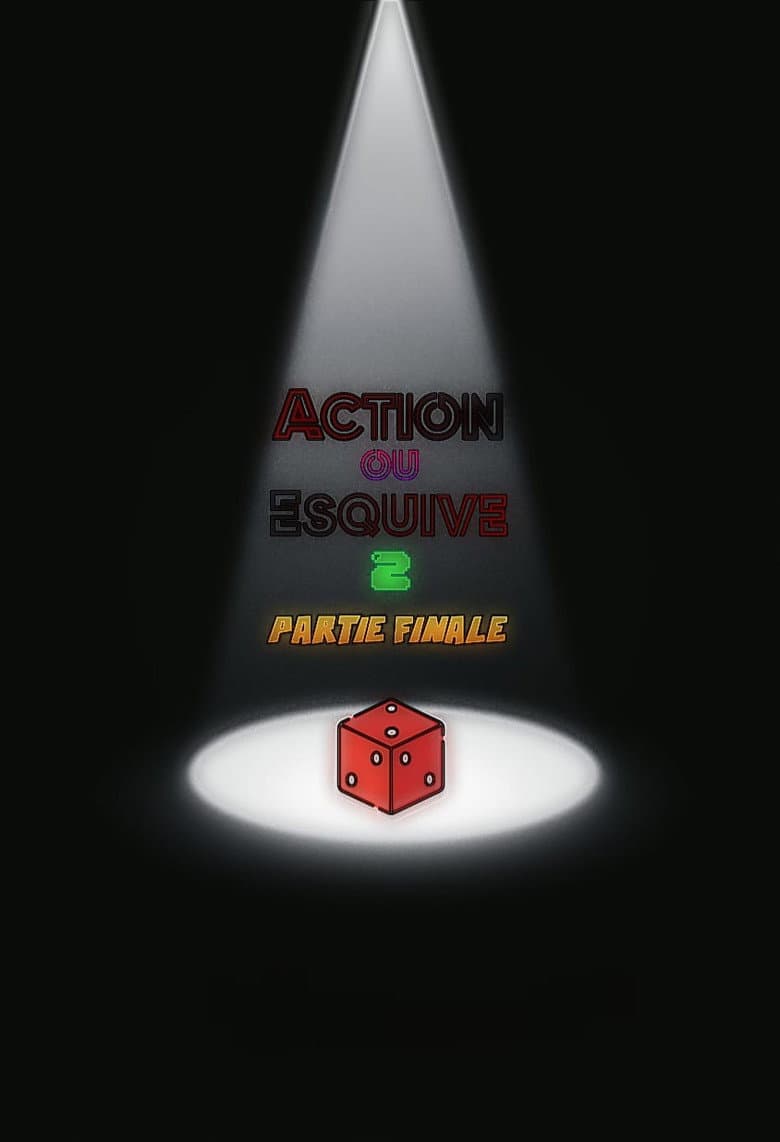 Action ou Esquive 2 : Partie Finale poster