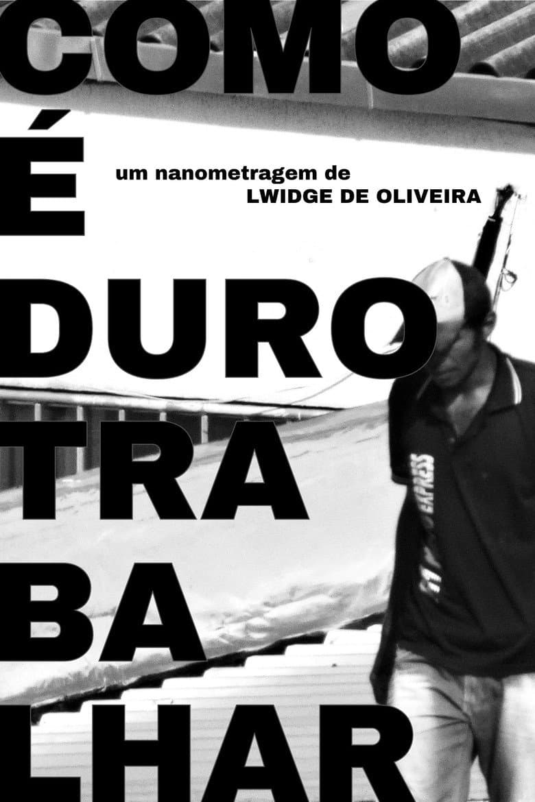 COMO É DURO TRABALHAR poster