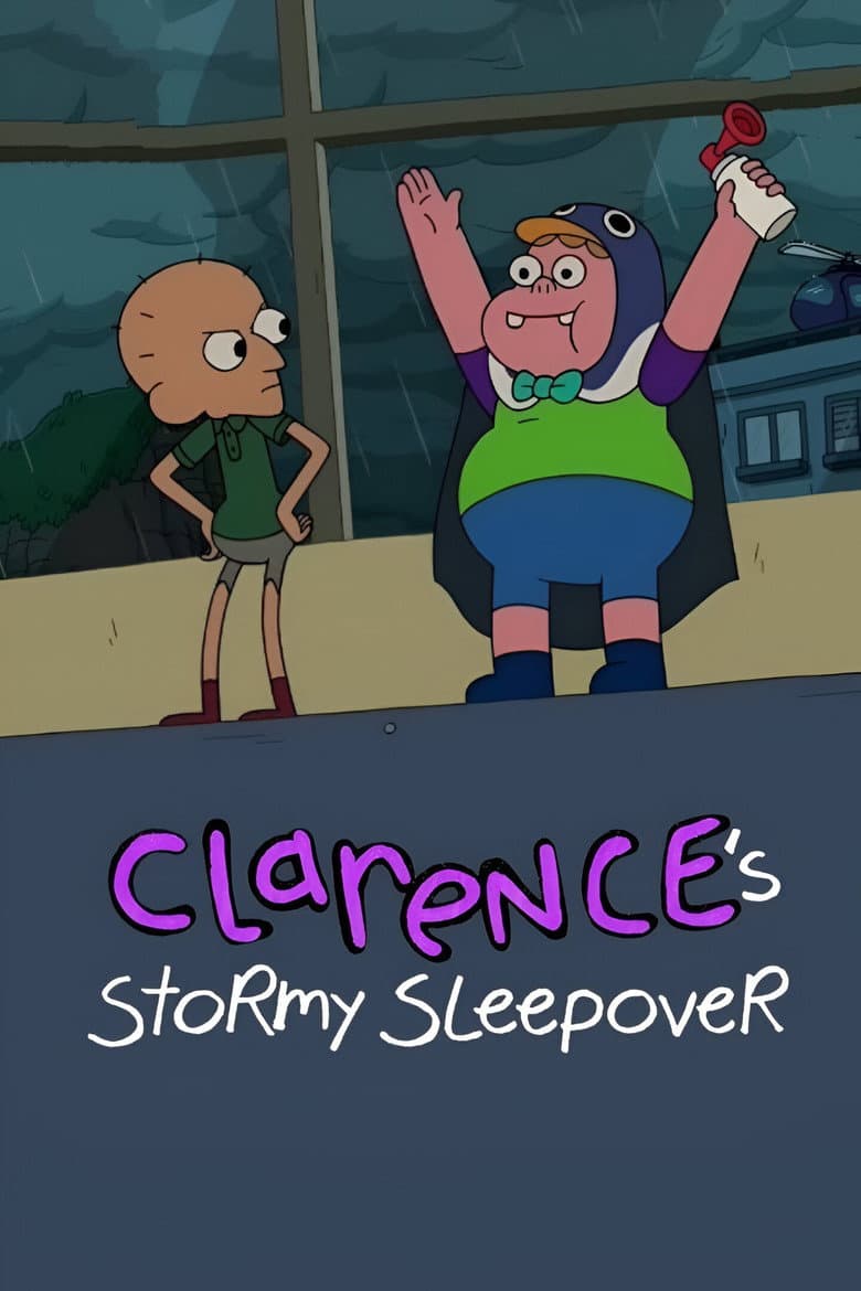 Clarence’s Stormy Sleepover poster