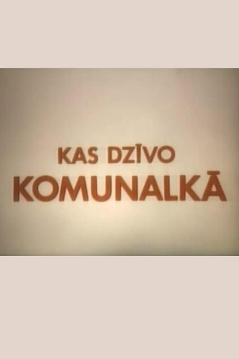 Kas dzīvo komunalkā poster
