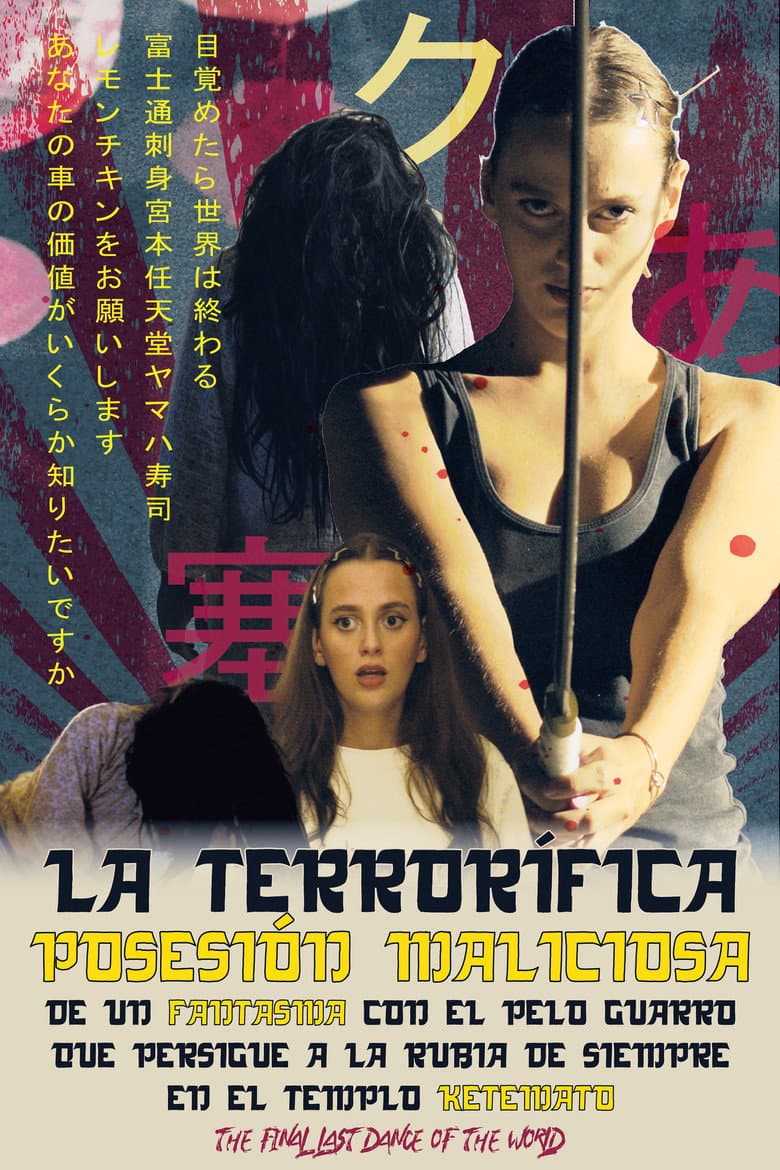 La terrorífica posesión maliciosa de un fantasma con el pelo guarro que persigue a la rubia de siempre en el templo Ketemato. The final last dance of the world poster