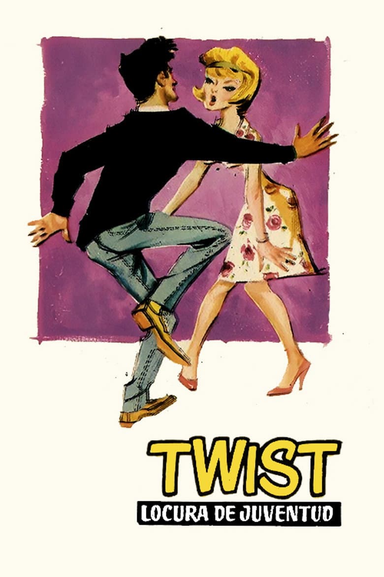 Twist: Locura de juventud poster