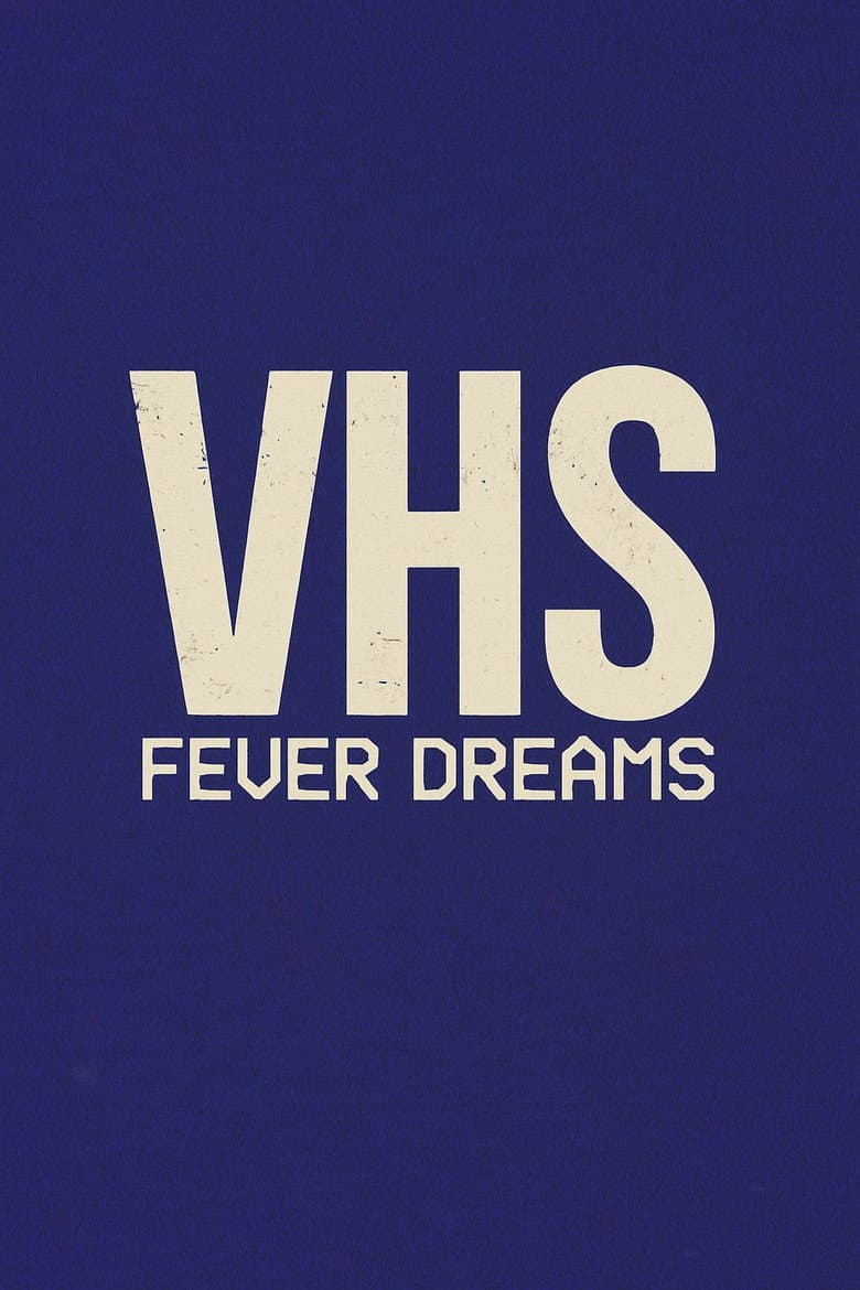 VHS Fever Dreams poster
