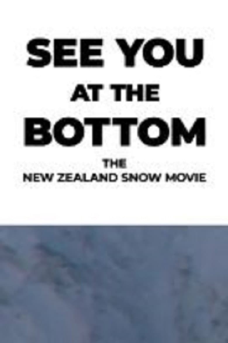 See You At The Bottom – The New Zealand Snow Movie poster
