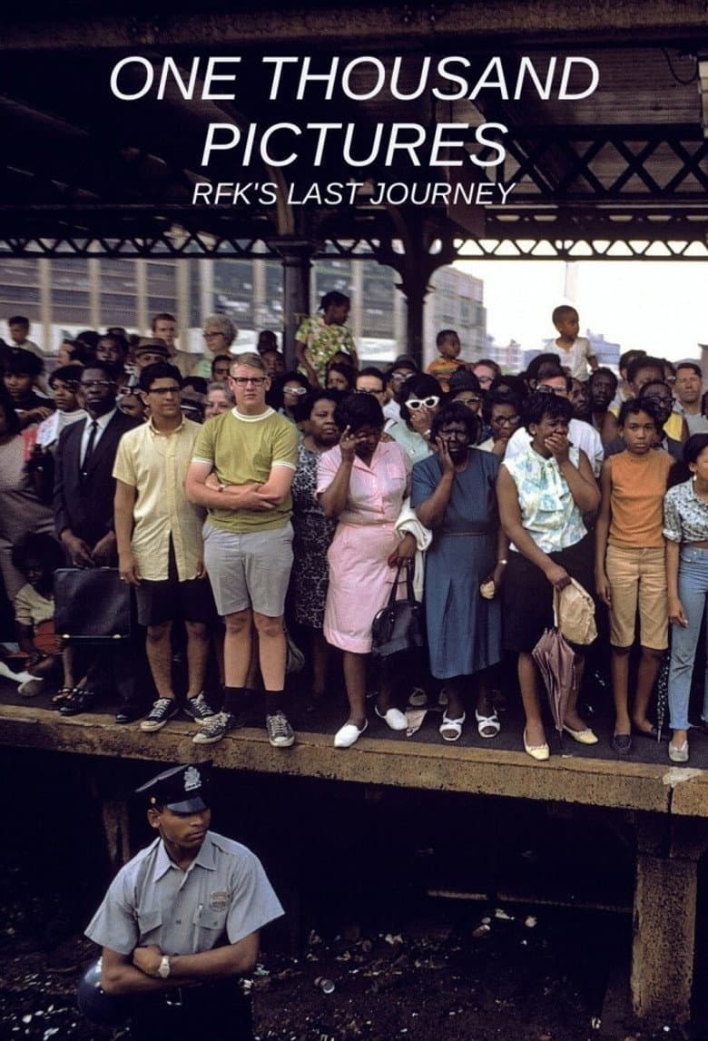 One Thousand Pictures: RFK's Last Journey poster