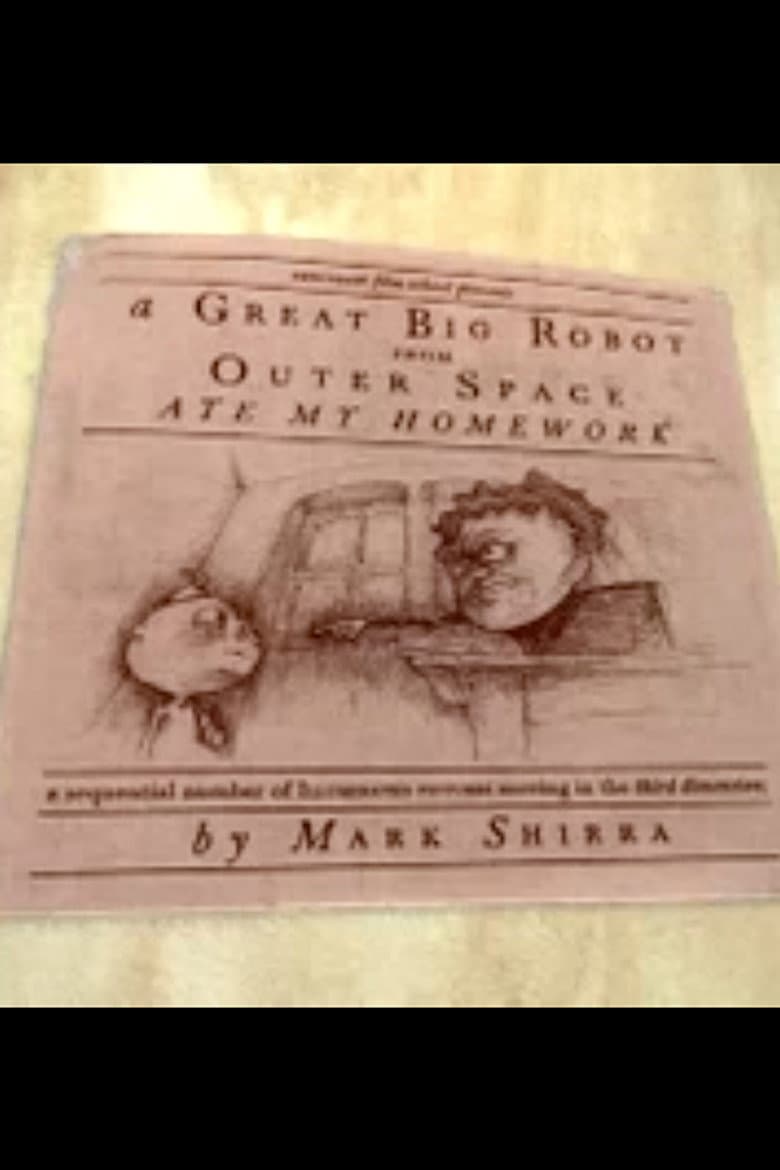 A Great Big Robot From Outerspace Ate My Homework poster