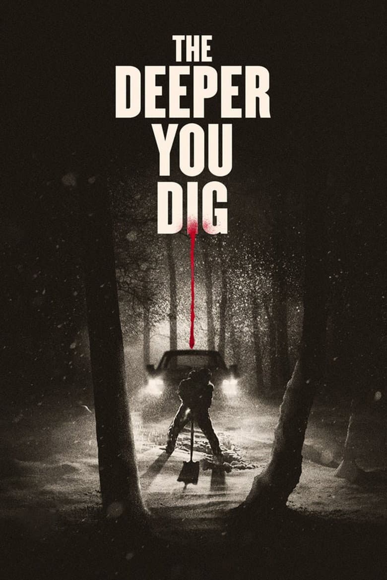 The Deeper You Dig poster