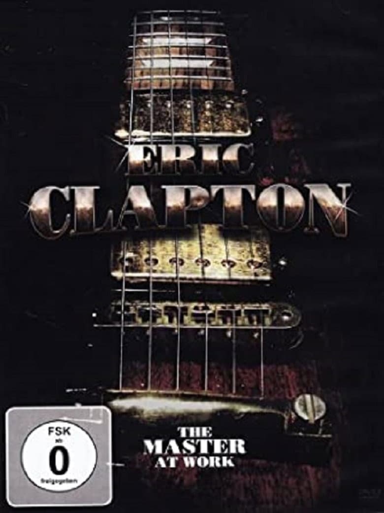 Eric Clapton: The Master At Work poster