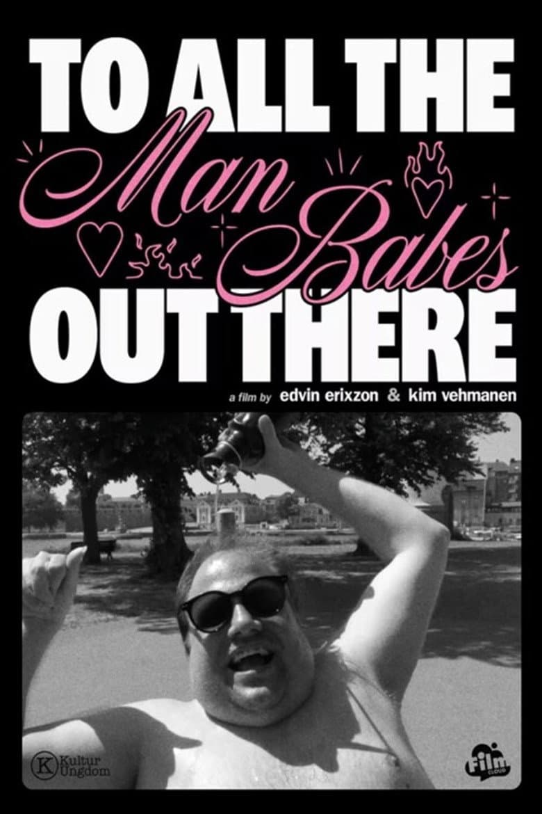 To All the Man-Babes Out There poster