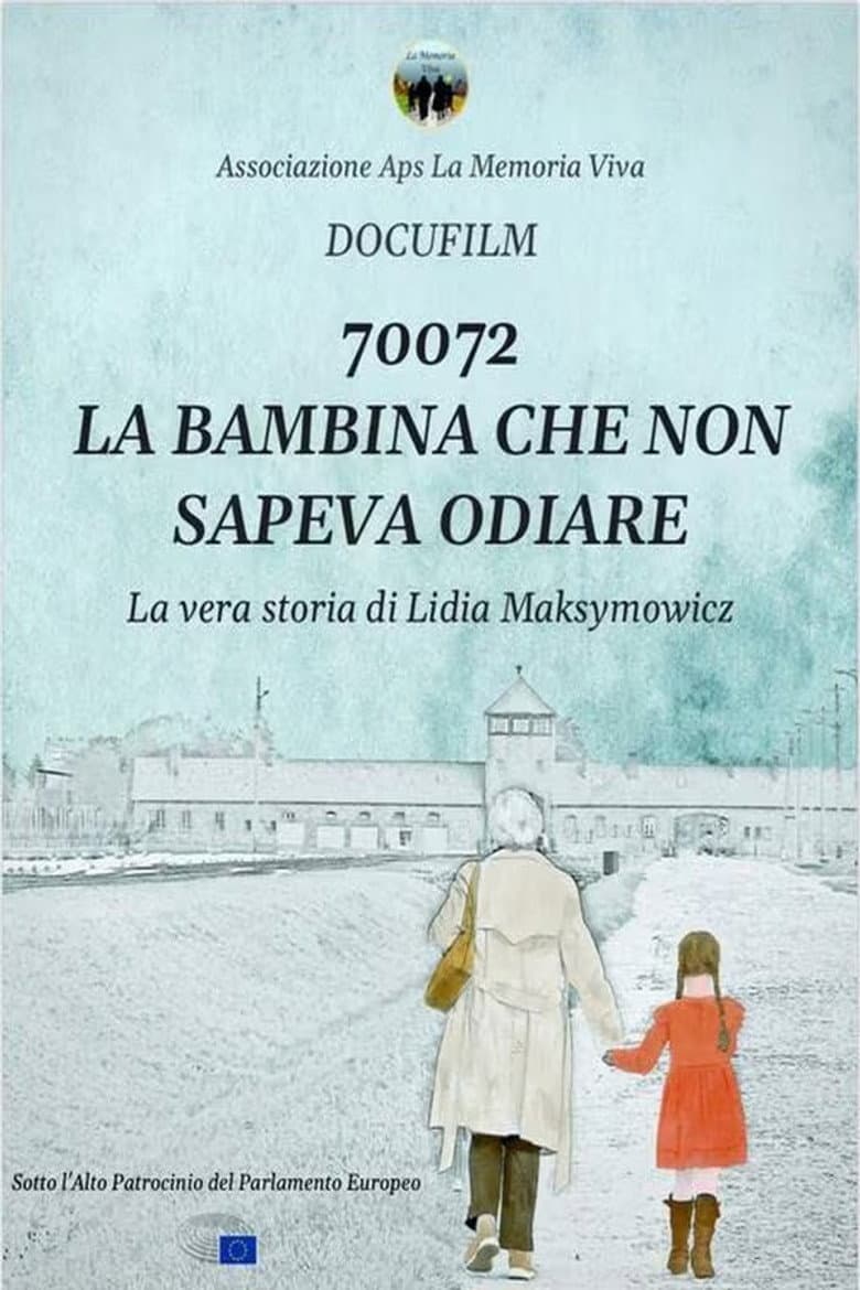 70072: la bambina che non sapeva odiare. La vera storia di Lidia Maksymowicz poster