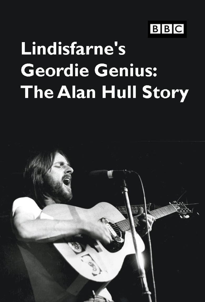 Lindisfarne's Geordie Genius: The Alan Hull Story poster