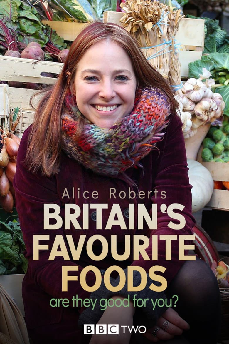 Britain's Favourite Foods - Are They Good for You? poster