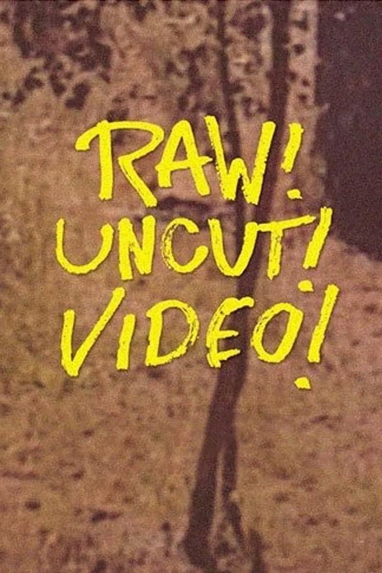 Raw! Uncut! Video! poster