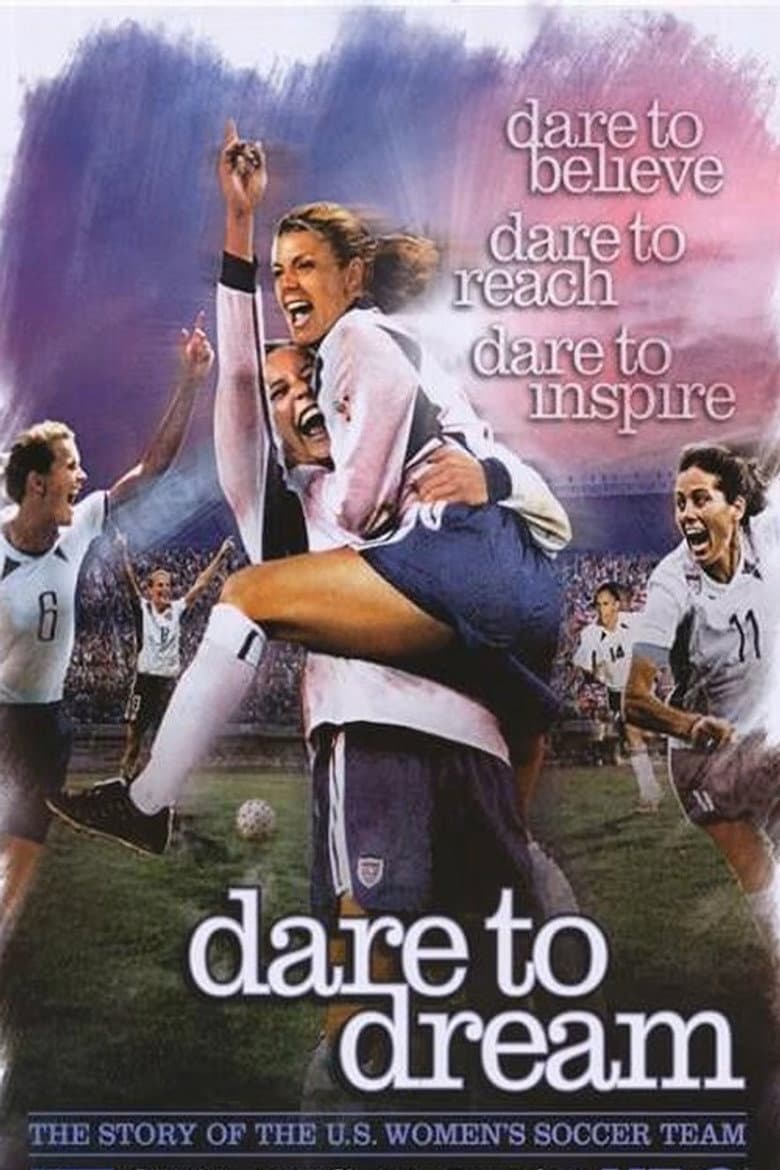 Dare To Dream: The Story of the U.S. Women's Soccer Team poster