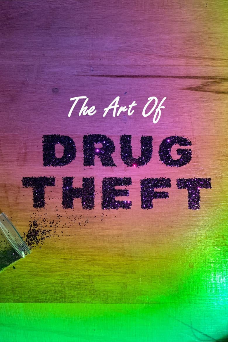 The Art Of Drug Theft poster