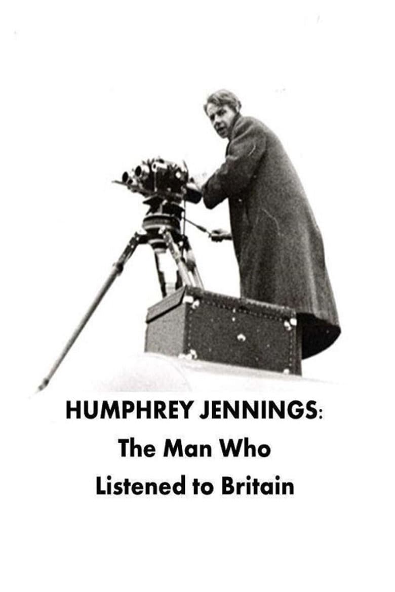 Humphrey Jennings: The Man Who Listened to Britain poster