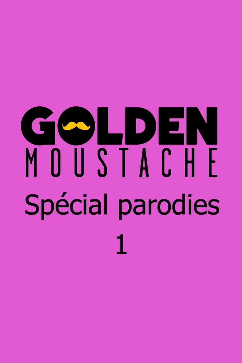 Golden Moustache - Spécial parodies poster