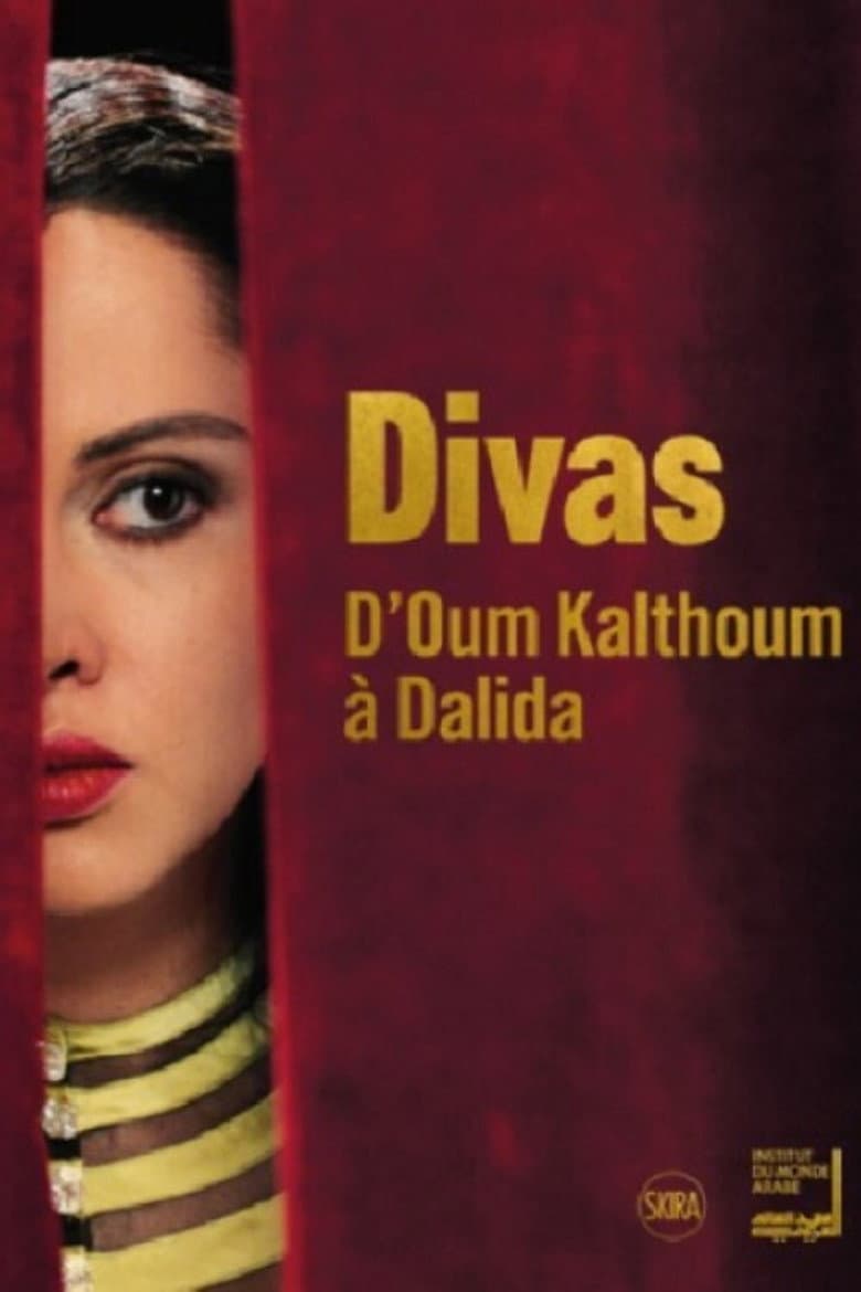 Divas: d’Oum Kalthoum à Dalida poster