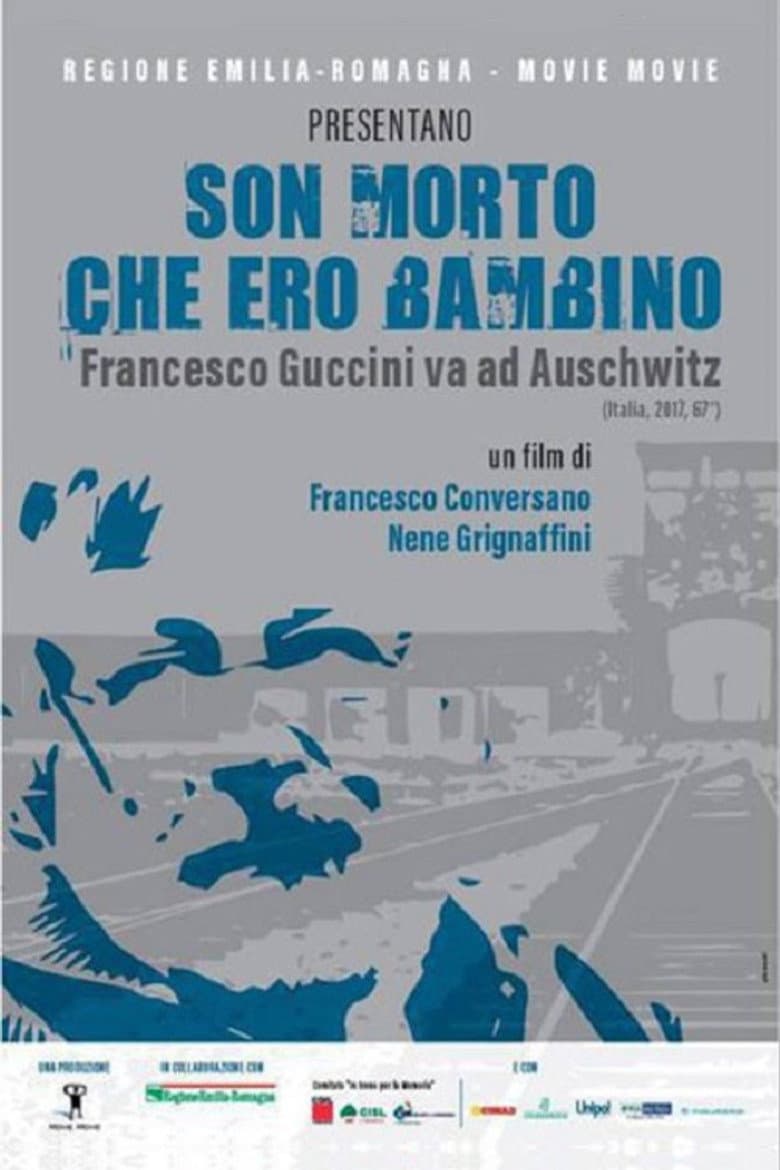 Son morto che ero bambino - Francesco Guccini va ad Auschwitz poster