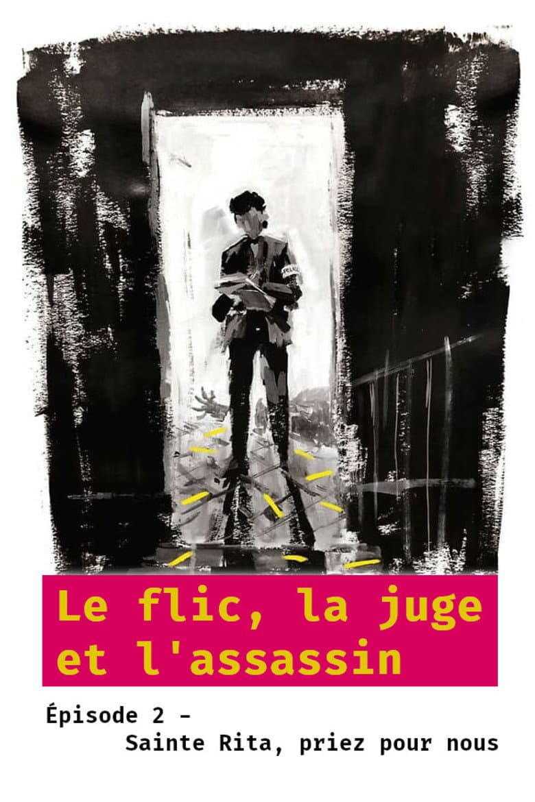 Le flic, la juge et l'assassin - Épisode 2 : Sainte Rita, priez pour nous poster