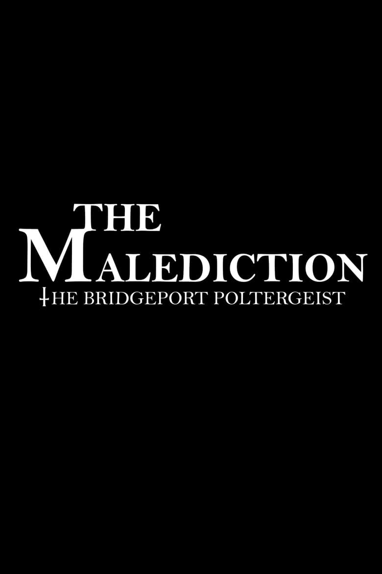 The Malediction: The Bridgeport Poltergeist poster