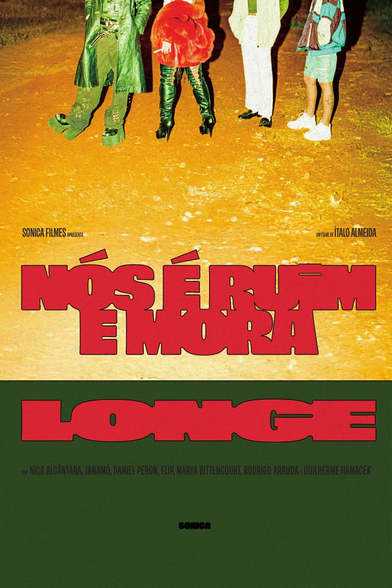 Nós é Ruim e Mora Longe poster