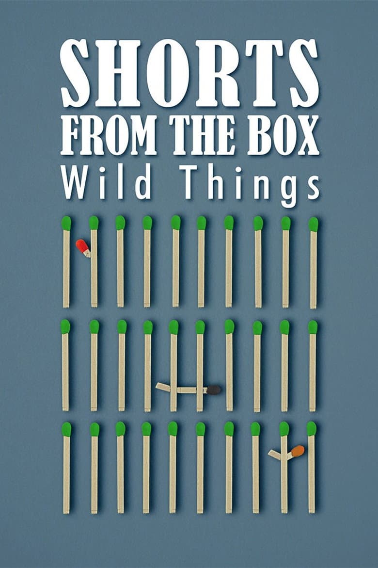 SHORTS FROM THE BOX / Wild Things poster