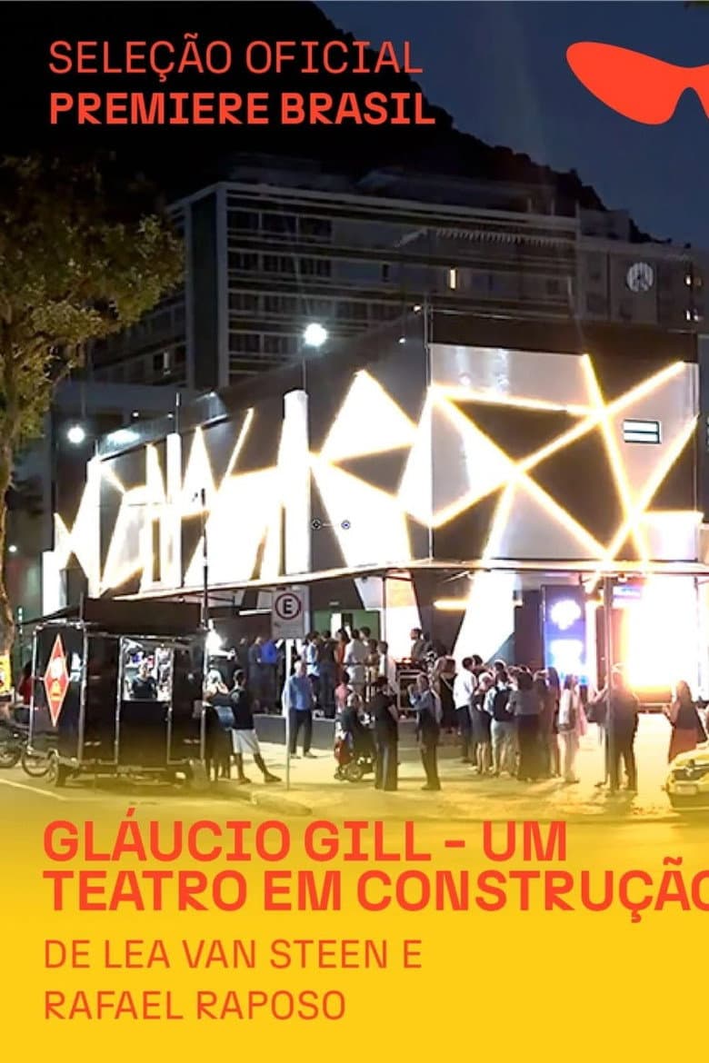 Gláucio Gill - Um Teatro em Construção poster