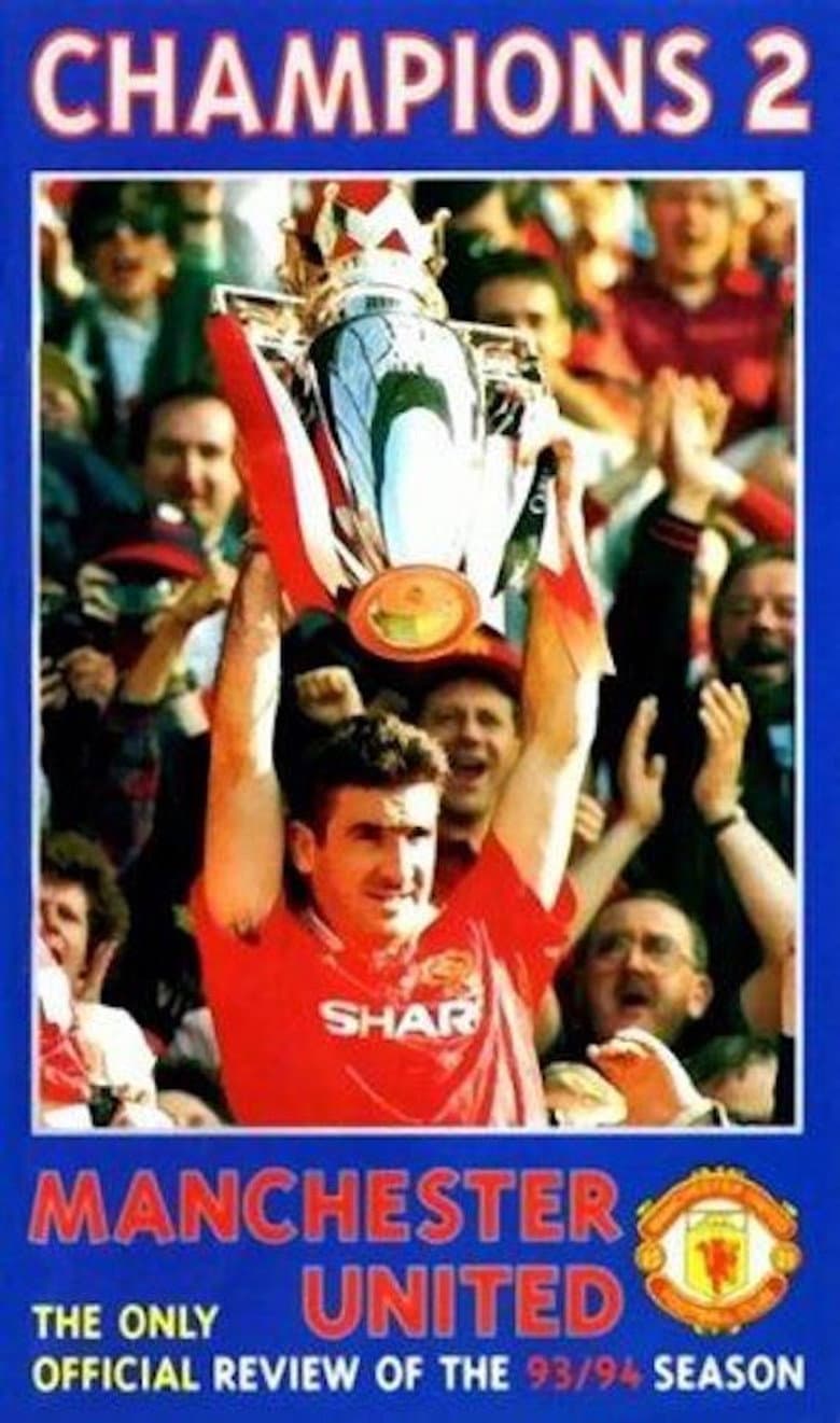 Manchester United - Champions 2 - Official Review of the 93/94 Season poster