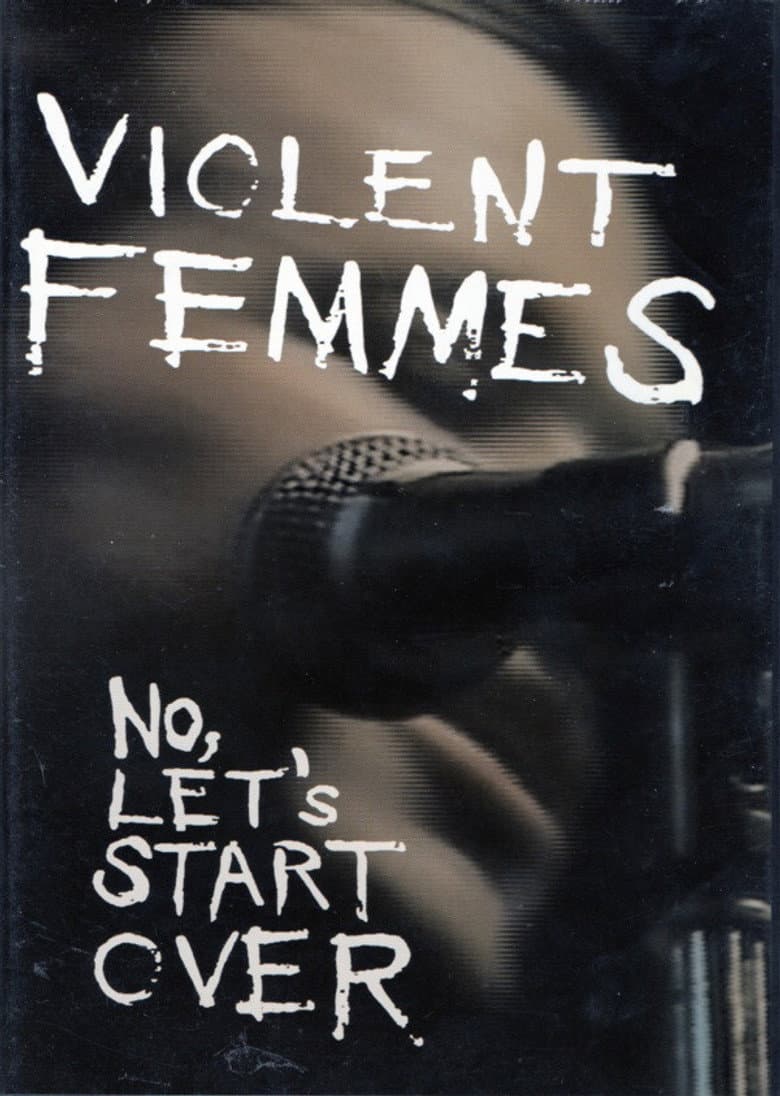 Violent Femmes: No, Let's Start Over poster