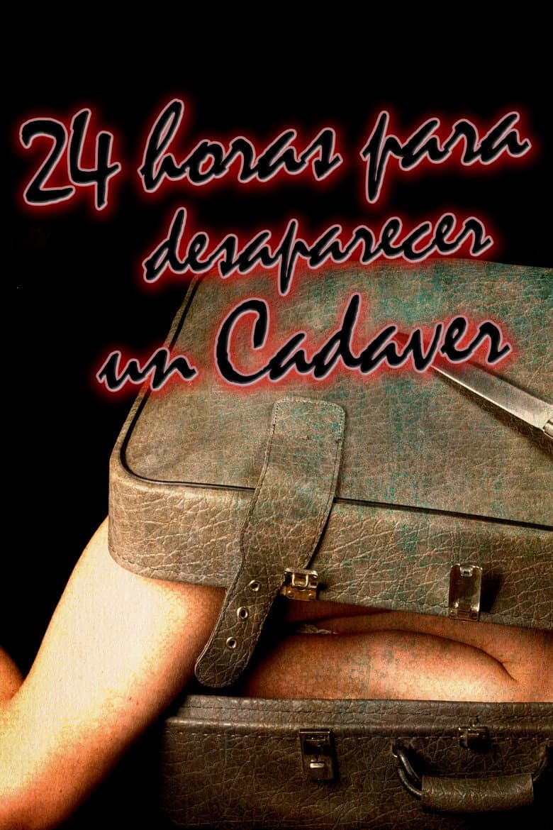 24 Horas para Desaparecer un Cadáver poster