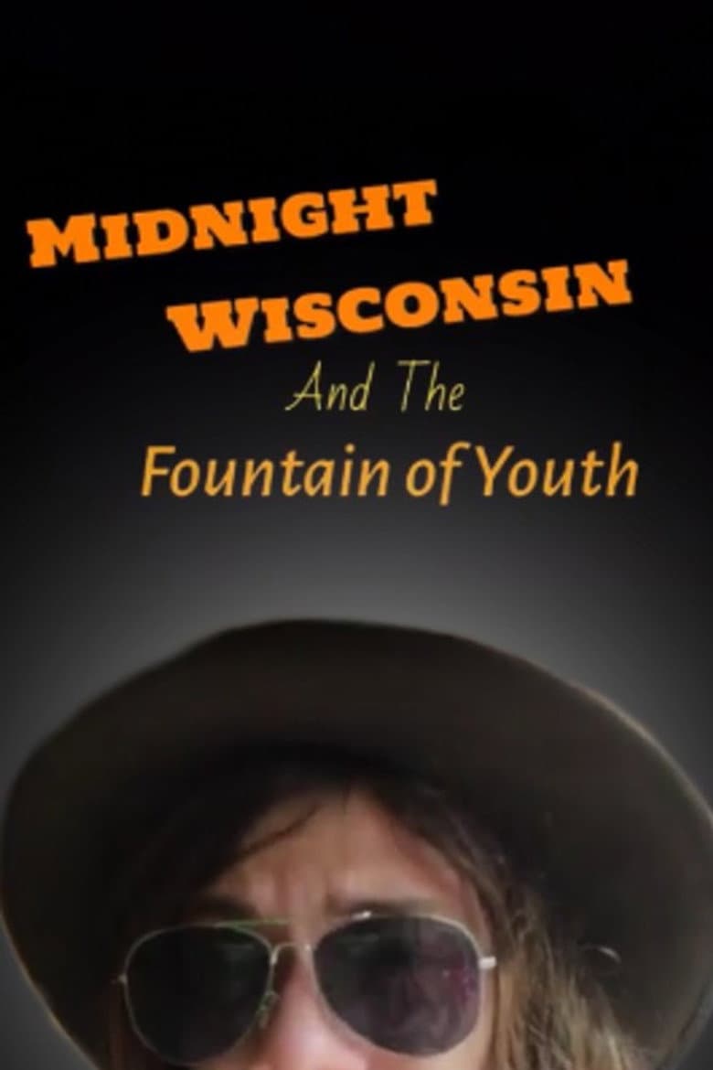 Midnight Wisconsin and the Fountain of Youth poster