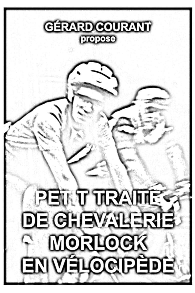 Petit Traité de Chevalerie Morlock en Vélocipède poster