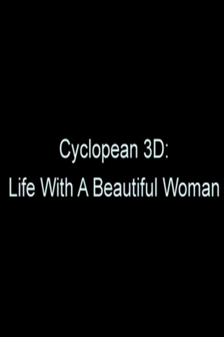 Cyclopean 3D: Life with a Beautiful Woman poster