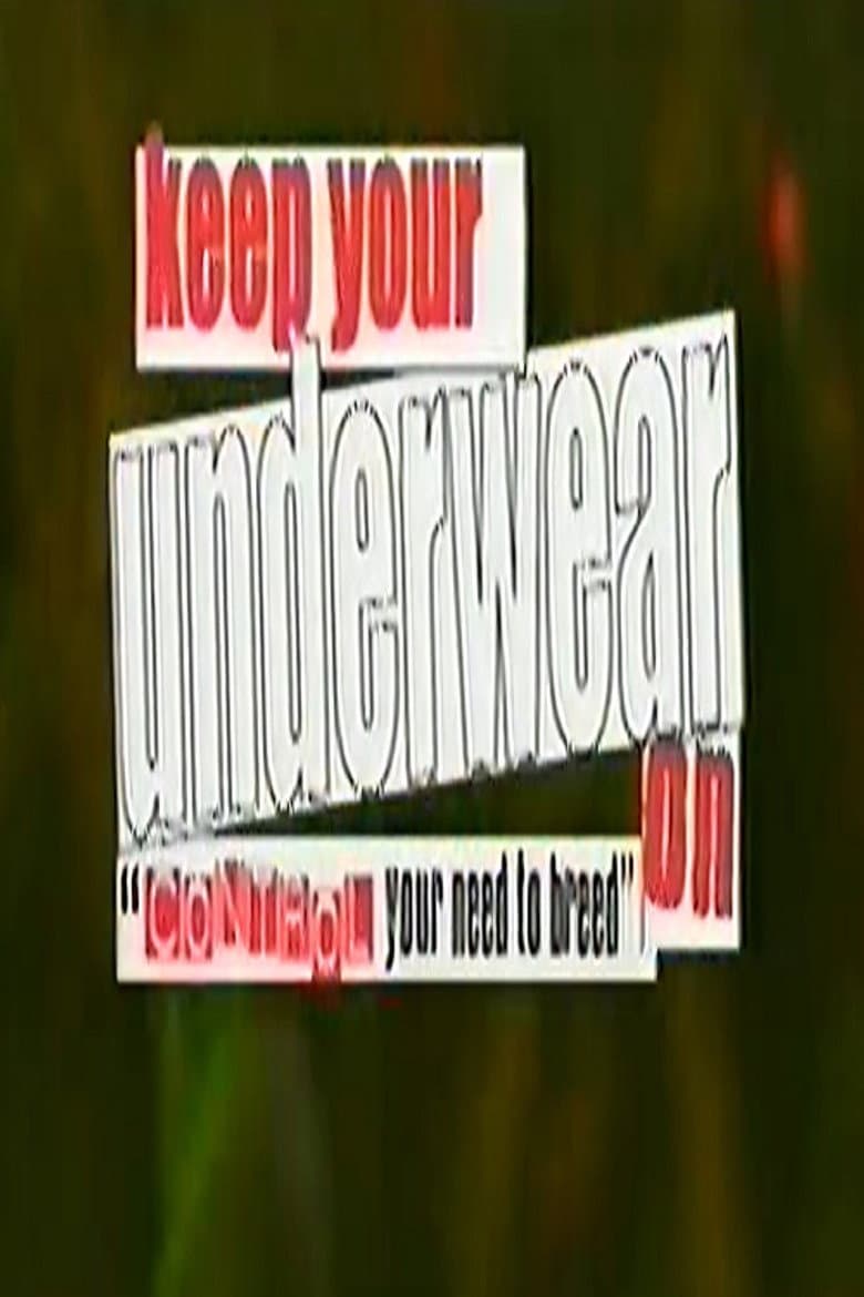 Keep Your Underwear On! poster
