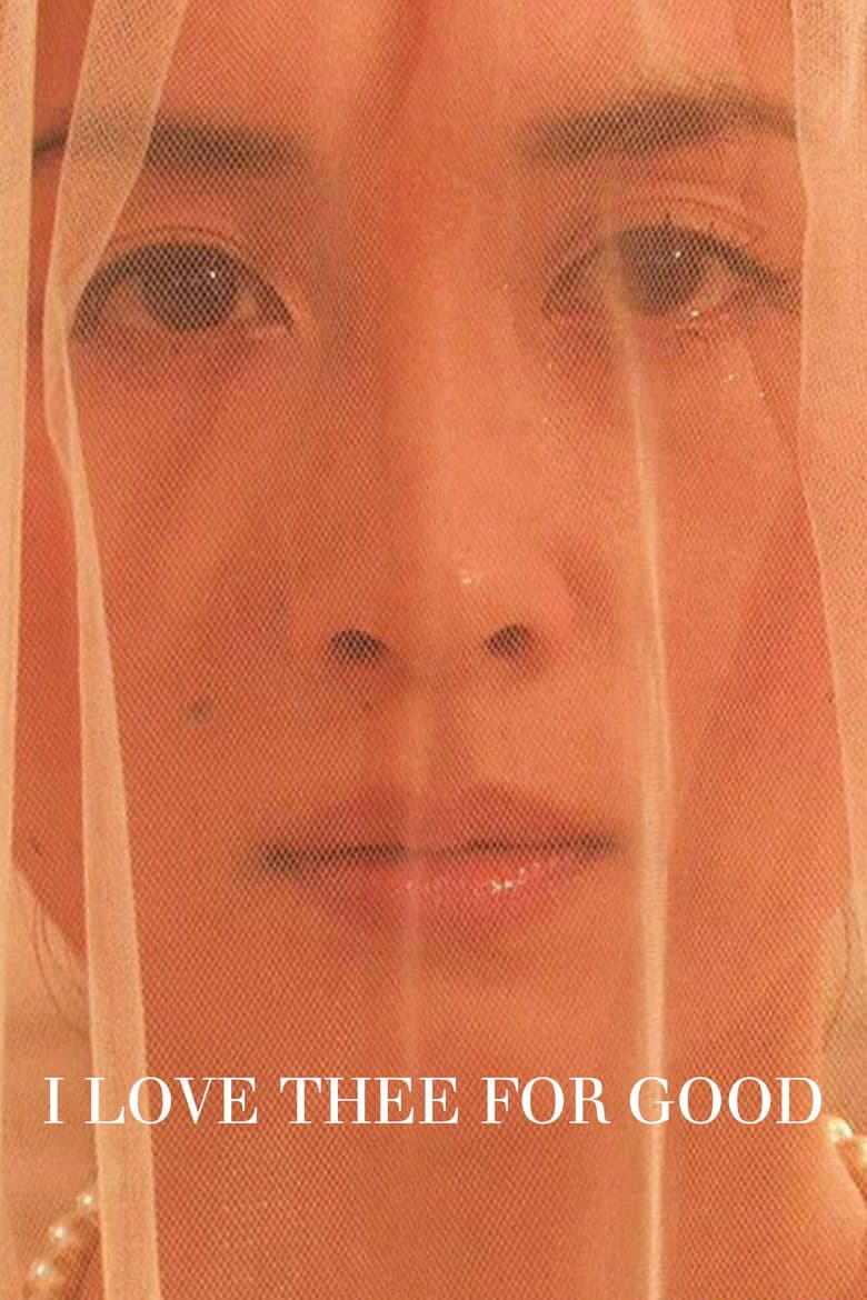 I Love Thee for Good poster