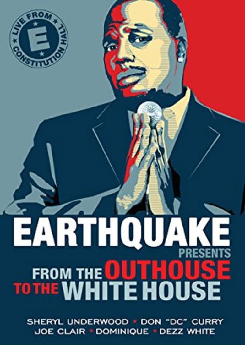Earthquake Presents: From the Outhouse to the Whitehouse poster