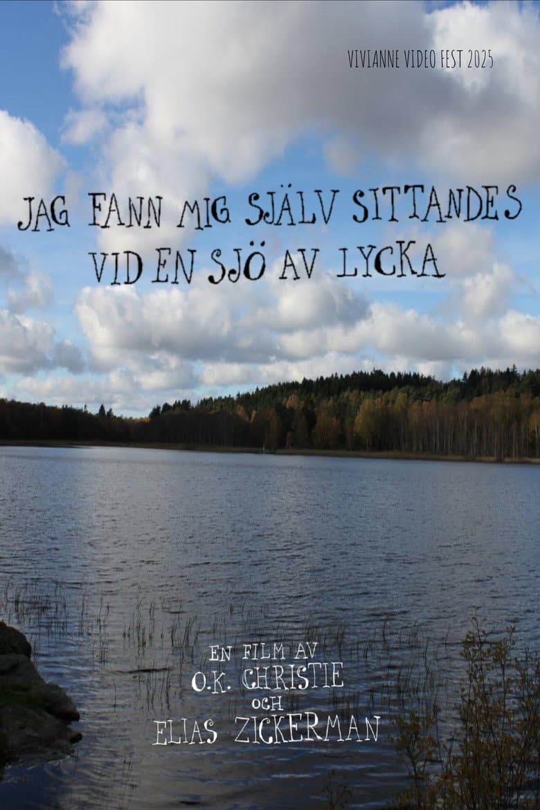 I found myself sitting by a lake of happiness poster