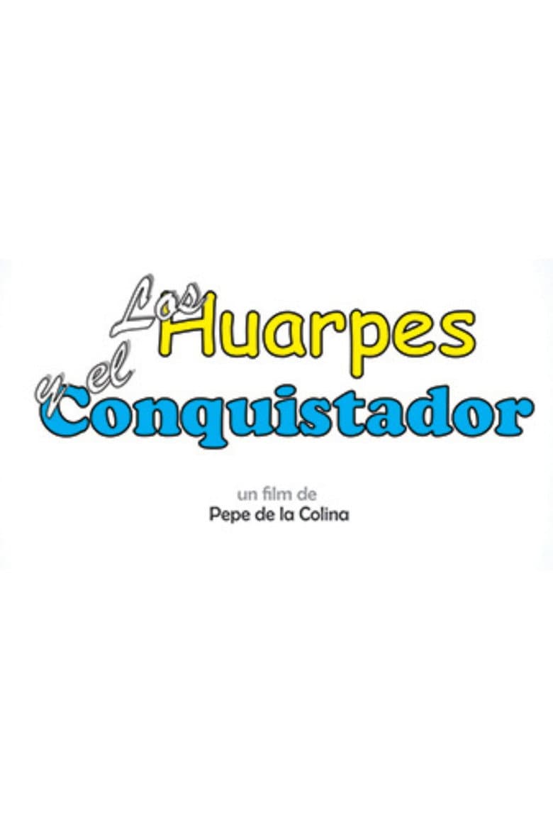 Los Huarpes y el Conquistador poster
