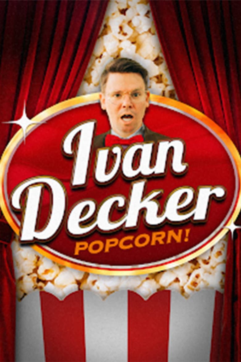 Ivan Decker: Popcorn poster
