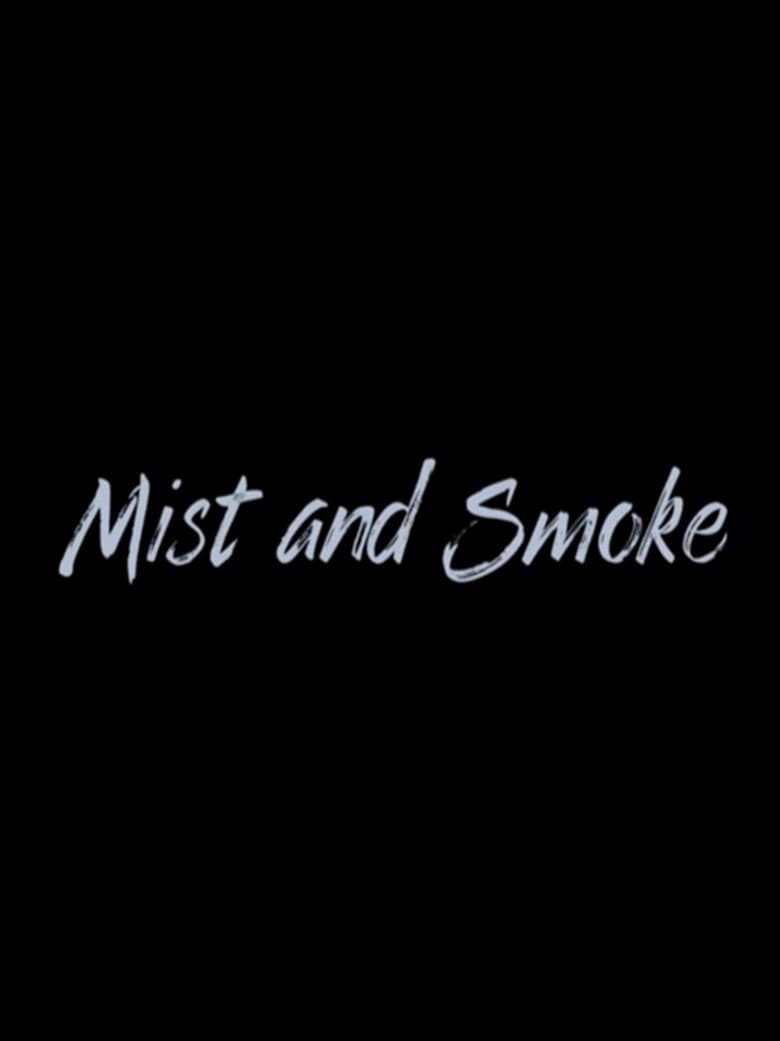 Mist and Smoke poster